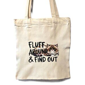 Canvas Tote Bag "Fluff Around & Find Out" NEW